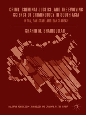 cover image of Crime, Criminal Justice, and the Evolving Science of Criminology in South Asia